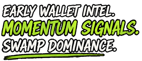 EARLY WALLET INTEL. MOMENTUM SIGNALS. SWAMP DOMINANCE.
